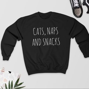 Cats, Naps and Snacks Sweatshirt